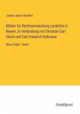 Blätter für Rechtsanwendung zunächst in Bayern, in Verbindung mit Christian Carl Glück und Carl Friedrich Dollmann