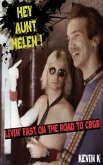 Hey Aunt Helen !: Livin' Fast On The Road To CBGB