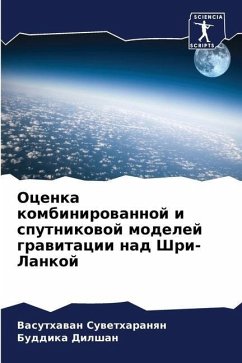 Ocenka kombinirowannoj i sputnikowoj modelej grawitacii nad Shri-Lankoj - Suwetharanqn, Vasuthawan;Dilshan, Buddika