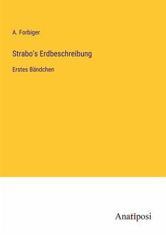 Strabo's Erdbeschreibung - Forbiger, A.