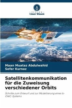 Satellitenkommunikation für die Zuweisung verschiedener Orbits - Abdulwahid, Maan Muataz;Kurnaz, Sefer