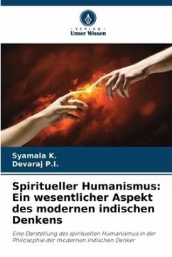 Spiritueller Humanismus: Ein wesentlicher Aspekt des modernen indischen Denkens - K., Syamala;P.I., Devaraj