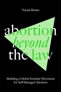 Abortion Beyond the Law - Braine, Naomi