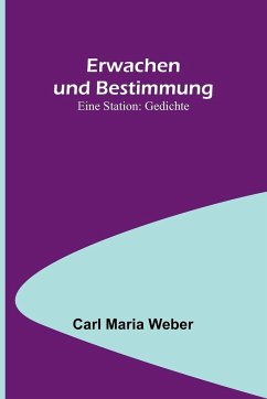 Erwachen und Bestimmung - Maria Weber, Carl