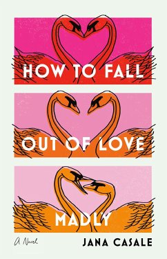How to Fall Out of Love Madly - Casale, Jana