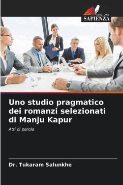 Uno studio pragmatico dei romanzi selezionati di Manju Kapur - Salunkhe, Dr. Tukaram