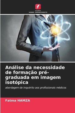 Análise da necessidade de formação pré-graduada em imagem isotópica - HAMZA, Fatma