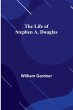 The Life of Stephen A. Douglas - Bild 1
