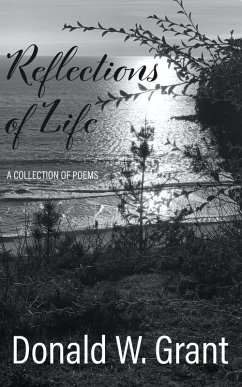 Reflections of Life: A Collection of Poems (eBook, ePUB) - Grant, Donald W.