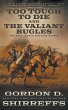 Too Tough To Die and The Valiant Bugles - Bild 1