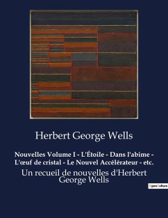 Nouvelles Volume I - L'Étoile - Dans l'abime - L'¿uf de cristal - Le Nouvel Accélérateur - etc. - Wells, Herbert George