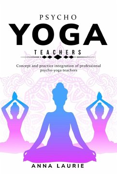 Concept and practice integration of professional psycho-yoga teachers - Laurie, Anna
