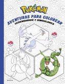 Pokémon. Aventuras Para Colorear: Legendarios Y Singulares / Pokémon Coloring Ad Ventures #2: Legendary & Mythical Pokémon