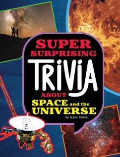 Super Surprising Trivia about Space and the Universe - Collins, Ailynn