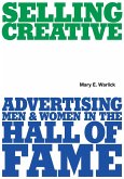 Selling Creative - Advertising Men and Women in the Hall of Fame