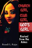 Church Girl, Club Girl, God's Girl!: Revival from the Ashes