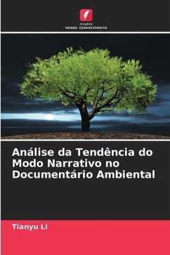 Análise da Tendência do Modo Narrativo no Documentário Ambiental - Li, Tianyu