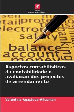 Aspectos contabilísticos da contabilidade e avaliação dos projectos de arrendamento - Agapieva-Aliosman, Valentina
