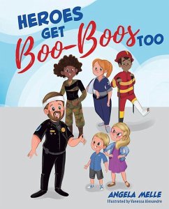Heroes Get Boo-Boos Too - Melle, Angela