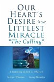 Our Heart's Desire is our Littlest Miracle "The Calling": A Testimony of Seth G. Wharton