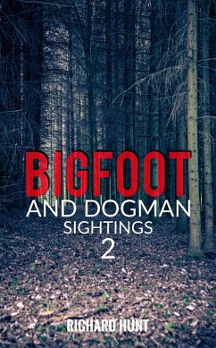 Bigfoot and Dogman Sightings 2 (eBook, ePUB) - Hunt, Richard