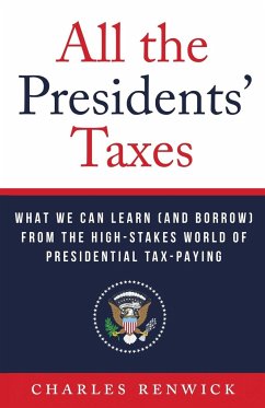 All the Presidents' Taxes - Renwick, Charles