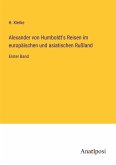 Alexander von Humboldt's Reisen im europäischen und asiatischen Rußland