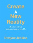 Create A New Reality