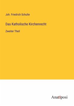 Das Katholische Kirchenrecht - Schulte, Joh. Friedrich