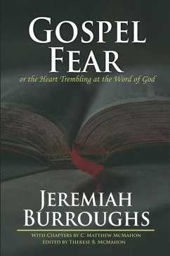 Gospel-Fear or the Heart Trembling at the Word of God - McMahon, C. Matthew; Burroughs, Jeremiah