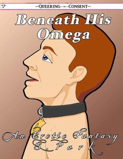 Beneath His Omega (Queering Consent) - Park, S.