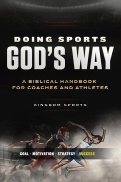 Doing Sports God's Way: A Biblical Handbook For Coaches And Athletes - Thiessen, Gordon; Brown, Ron