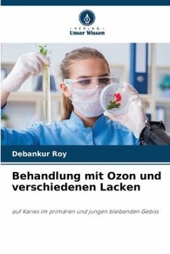 Behandlung mit Ozon und verschiedenen Lacken - Roy, Debankur