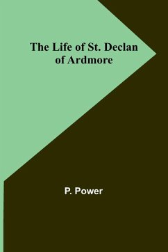 The Life of St. Declan of Ardmore - Power, P.