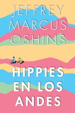 Hippies en Los Andes/Libertad Pura Libertad - Oshins, Jeffrey