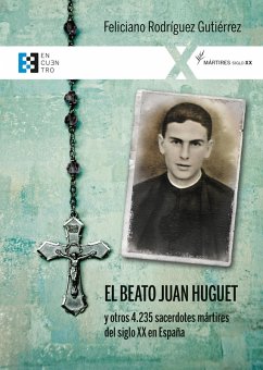 Cover El beato Juan Huguet y otros 4235 sacerdotes, mártires del siglo XX en España (eBook, ePUB)