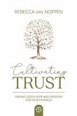 Cultivating Trust: Finding God's Hope and Freedom For Your Finances