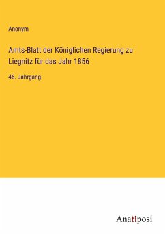 Amts-Blatt der Königlichen Regierung zu Liegnitz für das Jahr 1856 - Anonym