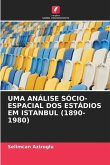 UMA ANÁLISE SÓCIO-ESPACIAL DOS ESTÁDIOS EM ISTANBUL (1890-1980)