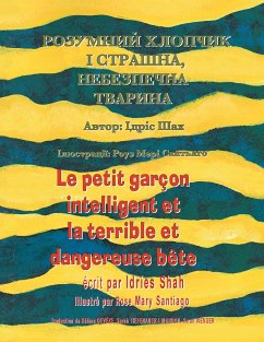 Le petit garçon intelligent et la terrible et dangereuse bête / РОЗУМНИЙ ХЛОП& - Shah, Idries