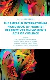 The Emerald International Handbook of Feminist Perspectives on Women's Acts of Violence