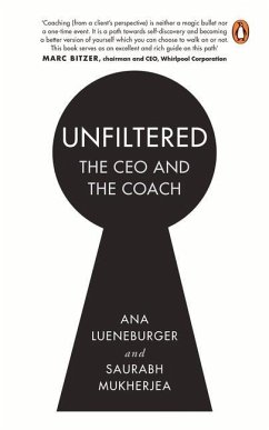 Unfiltered: The CEO and the Coach - Mukherjea, Saurabh; Lueneburger, Ana