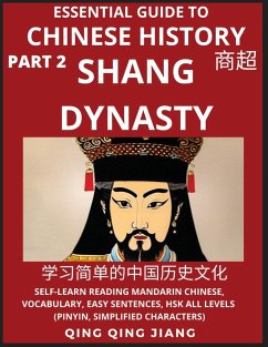 Essential Guide to Chinese History (Part 2)- Shang Dynasty, Large Print Edition, Self-Learn Reading Mandarin Chinese, Vocabulary, Phrases, Idioms, Easy Sentences, HSK All Levels, Pinyin, English, Simplified Characters - Jiang, Qing Qing