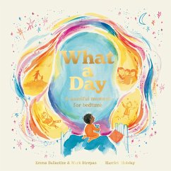 What a Day: A Mindful Moment for Bedtime - Ballantine, Emma; Strepan, Mark