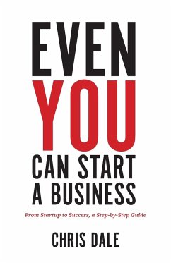 Even You Can Start a Business - Dale, Chris
