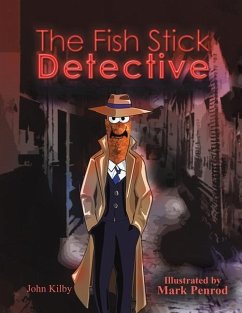 The Fish Stick Detective - Kilby, John