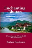 Enchanting Bhutan: A Volunteers-for-World-Health Trip of a Lifetime-and Beyond