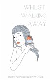 Whilst Walking Away