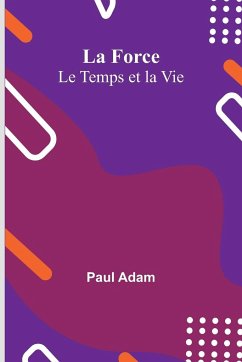 La Force; Le Temps et la Vie - Adam, Paul