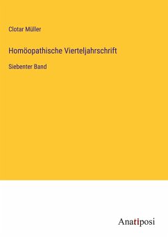 Homöopathische Vierteljahrschrift - Müller, Clotar